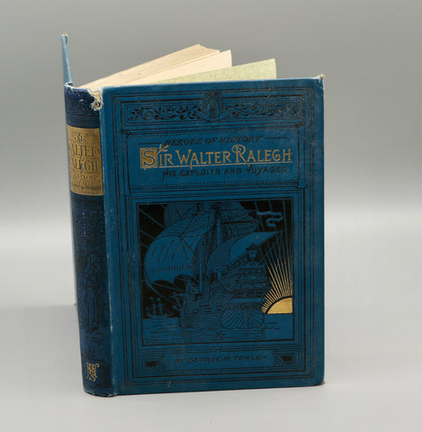 Sir Walter Ralegh: His Exploits and Voyages (1896)