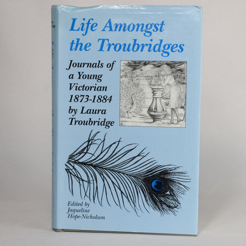 Life Amongst the Troubridges: Journals of a Young Victorian 1873-1884 (1999)