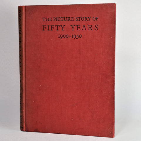 The Picture Story of Fifty Years, 1900-1950 (undated)