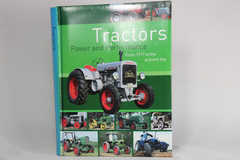 Tractors, Power and Performance: From 1917 to the Present Day