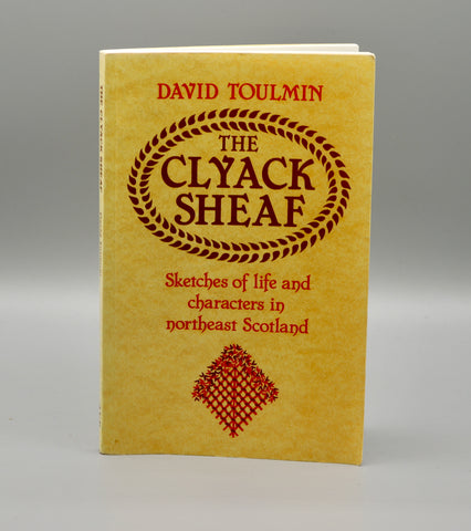 The Clyack Sheaf: Sketches of Life & Characters in...Scotland (1986)