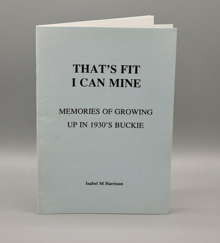 That's Fit I Can Mine: Memories of Growing Up in 1930's Buckie (1995)