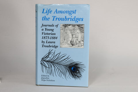 Life Amongst the Troubridges: Journals of a Young Victorian 1873-1884 (1999)